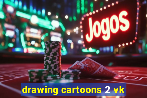 drawing cartoons 2 vk